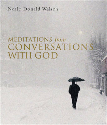 Meditations from Conversations with God - Neale Donald Walsch