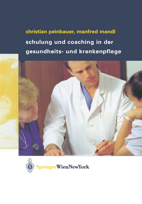 Schulung und Coaching in der Gesundheits- und Krankenpflege - Christian Peinbauer, Manfred Mandl