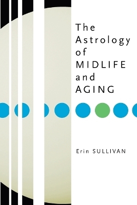 The Astrology of Midlife and Aging - Erin Sullivan