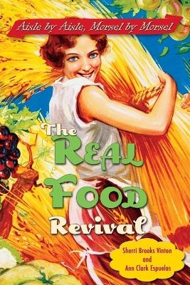 The Real Food Revival - Sherri Brooks Vinton, Ann Clark Espuelas