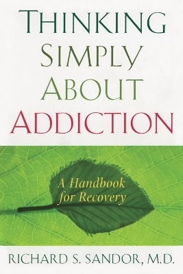 Thinking Simply About Addiction - Richard Sandor