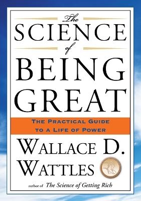 Science of Being Great - Wallace D. Wattles