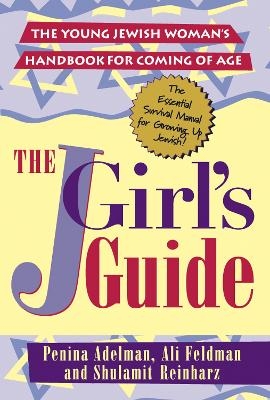 J Girls' Guide - Ali Feldman, Penina Adelman, Shulamit Reinharz