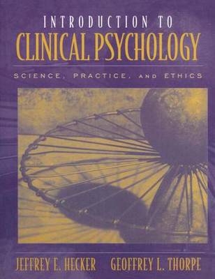 Introduction to Clinical Psychology -  Jeffrey Hecker,  Geoffrey Thorpe
