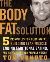 The Body Fat Solution - Tom Venuto