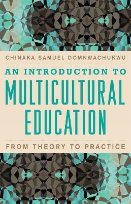 An Introduction to Multicultural Education - Chinaka S. DomNwachukwu