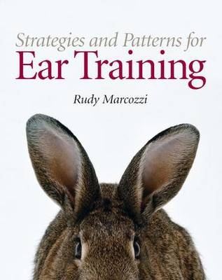 Strategies and Patterns for Ear Training -  Rudy (The Music Conservatory Roosevelt University) Marcozzi