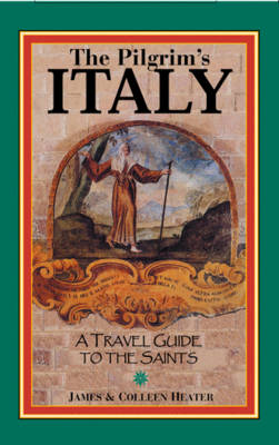 The Pilgrim's Italy - James Heater, Colleen Heater