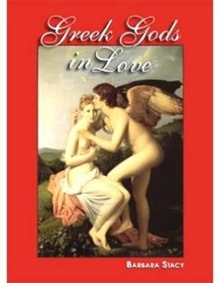 Greek Gods in Love - Barbara Stacy