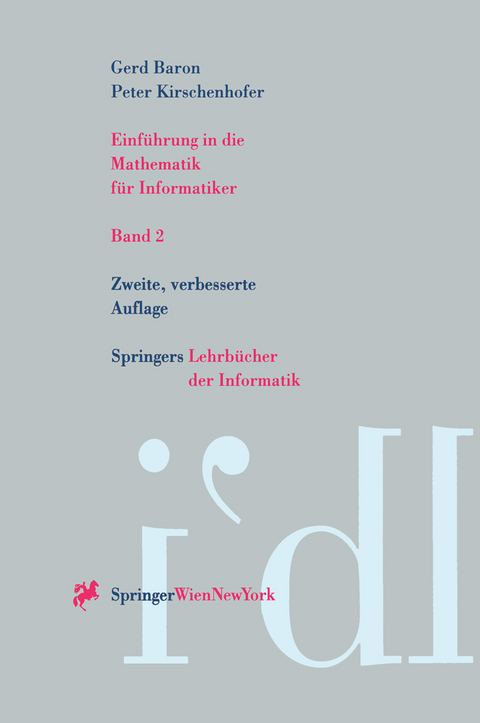 Einführung in die Mathematik für Informatiker - Gerd Baron, Peter Kirschenhofer