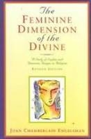 The Feminine Dimension of the Divine - Joan Chamberlain Engelsman