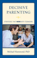Decisive Parenting - Michael Hammond