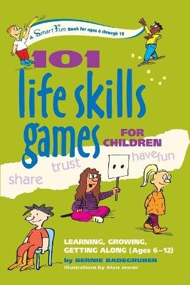 101 Life Skills Games for Children - Bernie Badegruber