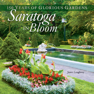 Saratoga in Bloom - Janet Loughrey