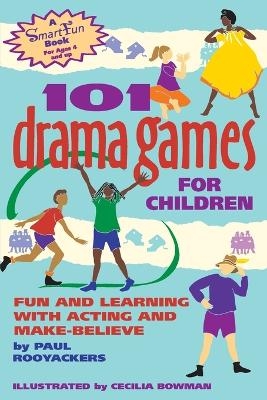 101 Drama Games for Children - Paul Rooyackers