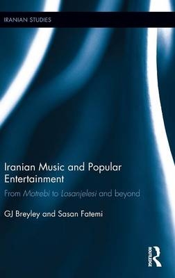 Iranian Music and Popular Entertainment -  GJ Breyley,  Sasan Fatemi