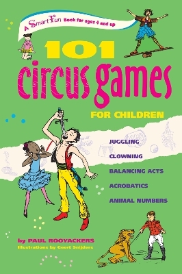 101 Circus Games for Kids - Paul Rooyackers