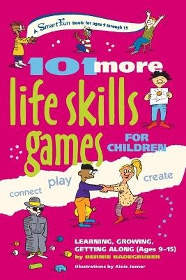101 More Life Skills Games for Children - Bernie Badegruber