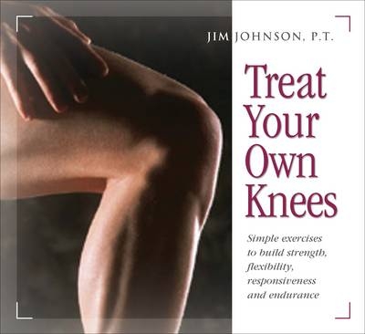 Treat Your Own Knees - Jim Johnson