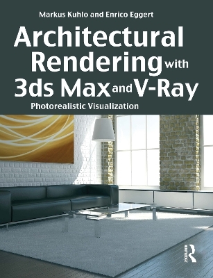 Architectural Rendering with 3ds Max and V-Ray - Markus Kuhlo