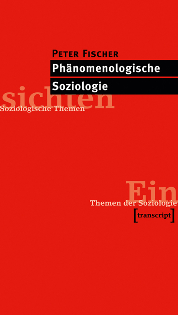 Phänomenologische Soziologie - Peter Fischer