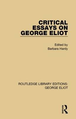 Critical Essays on George Eliot - 