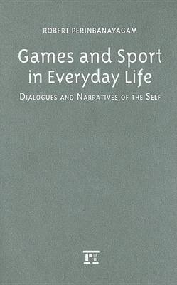 Games and Sport in Everyday Life -  Robert S. Perinbanayagam