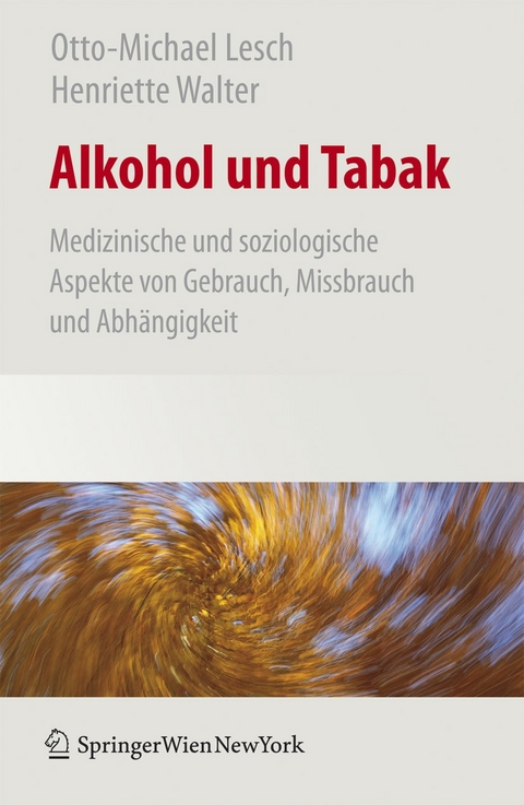 Alkohol und Tabak - Otto-Michael Lesch, Henriette Walter