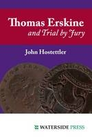 Thomas Erskine and Trial by Jury - John Hostettler