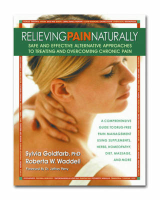 Relieving Pain Naturally - Sylvia Goldfarb, Roberta W. Waddell