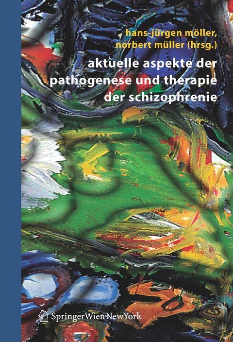 Aktuelle Aspekte der Pathogenese und Therapie der Schizophrenie - 