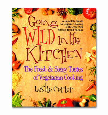 Wild in the Kitchen - Leslie Cerier