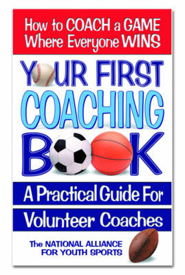 Your First Coaching Book -  National Alliance for Youth Sports
