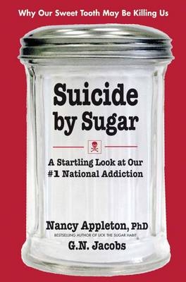 Suicide by Sugar - Nancy Appleton, G.N. Jacobs