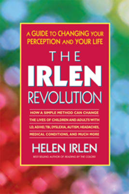 The Irlen Revolution - Helen Irlen