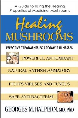 Healing Mushrooms - Georges M. Halpern