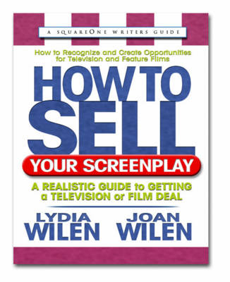 How to Sell Your Screenplay - Lydia Wilen, Joan Wilen
