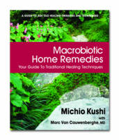 Macrobiotic Home Remedies - Michio Kushi