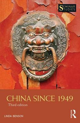 China Since 1949 -  Linda Benson