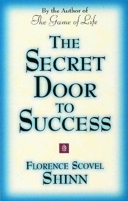 Secret Door to Success - Florence Scovel Shinn