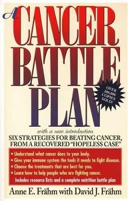 A Cancer Battle Plan - Anne E. Frahm, David J. Frähm