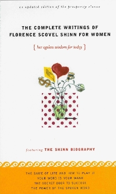Complete Writings of Florence Scovel Shinn for Women - Florence Scovel Shinn