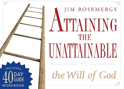 Attaining the Unattainable - Jim Rosemergy