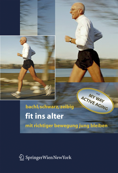 Fit ins Alter - Norbert Bachl, Werner Schwarz, Johannes Zeibig