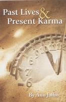 Past Lives and Present Karma - Anne Jaffin