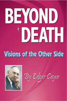 Beyond Death - Edgar Cayce