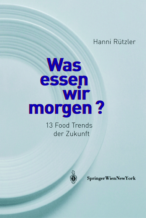 Was essen wir morgen? - Hanni Rützler