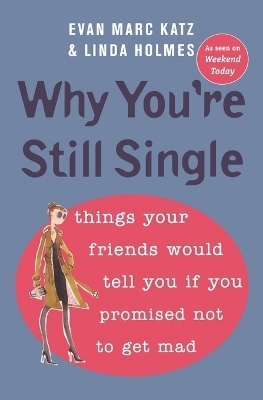 Why You're Still Single - Evan Marc Katz, Linda Holmes