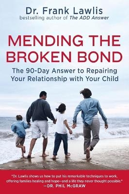 Mending the Broken Bond - Frank Lawlis