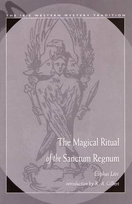 Magical Ritual of the Sanctum Regnum - Eliphas Levi